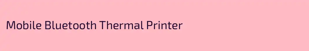 Mobile Bluetooth Thermal Printer